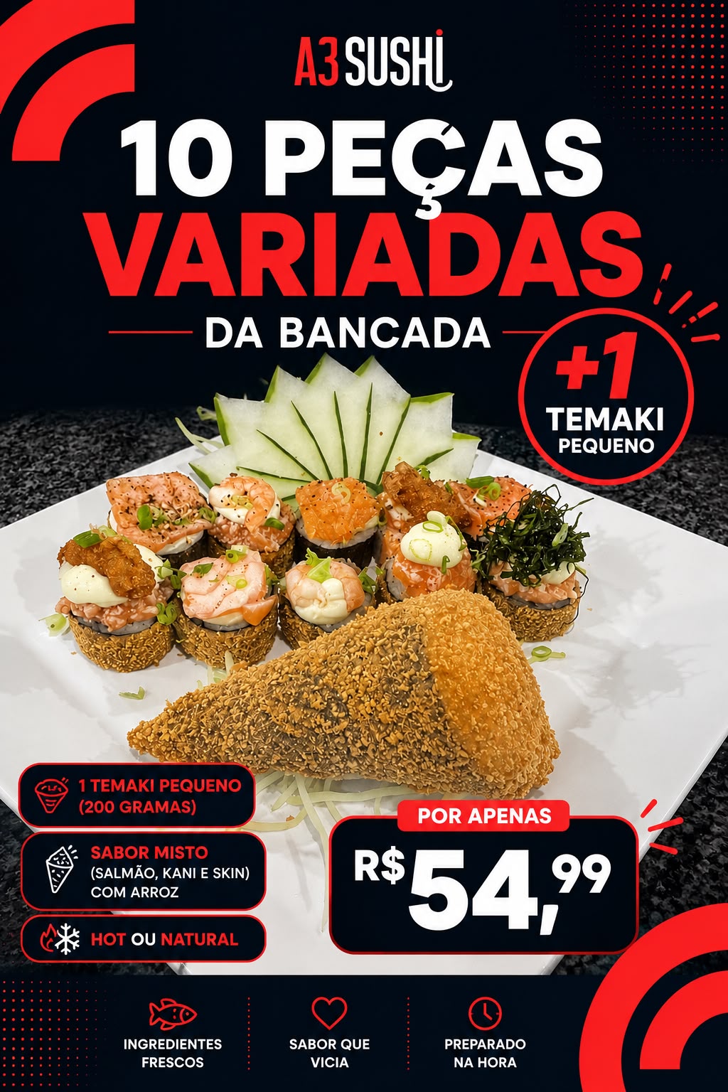 10 PEÇAS VARIADAS + 1 TEMAKI